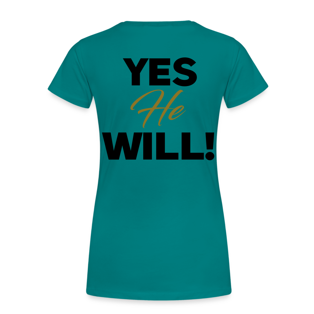 WON'T HE DO IT | Golden Onyx - Women's Tee - teal