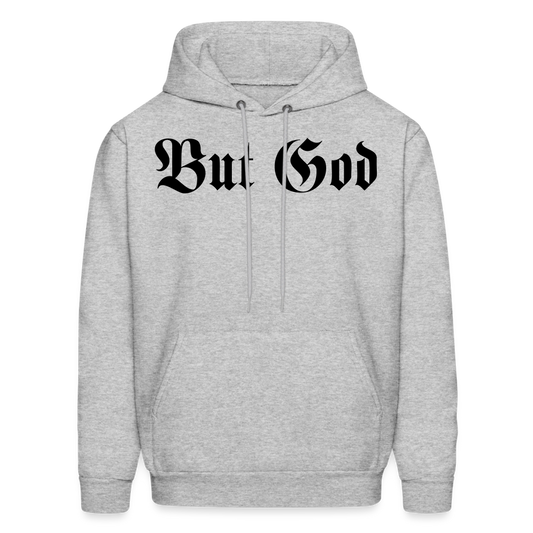 BUT GOD | Adult Hoodie - heather gray