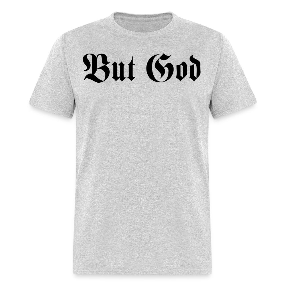 BUT GOD | Adult T-shirt - heather gray