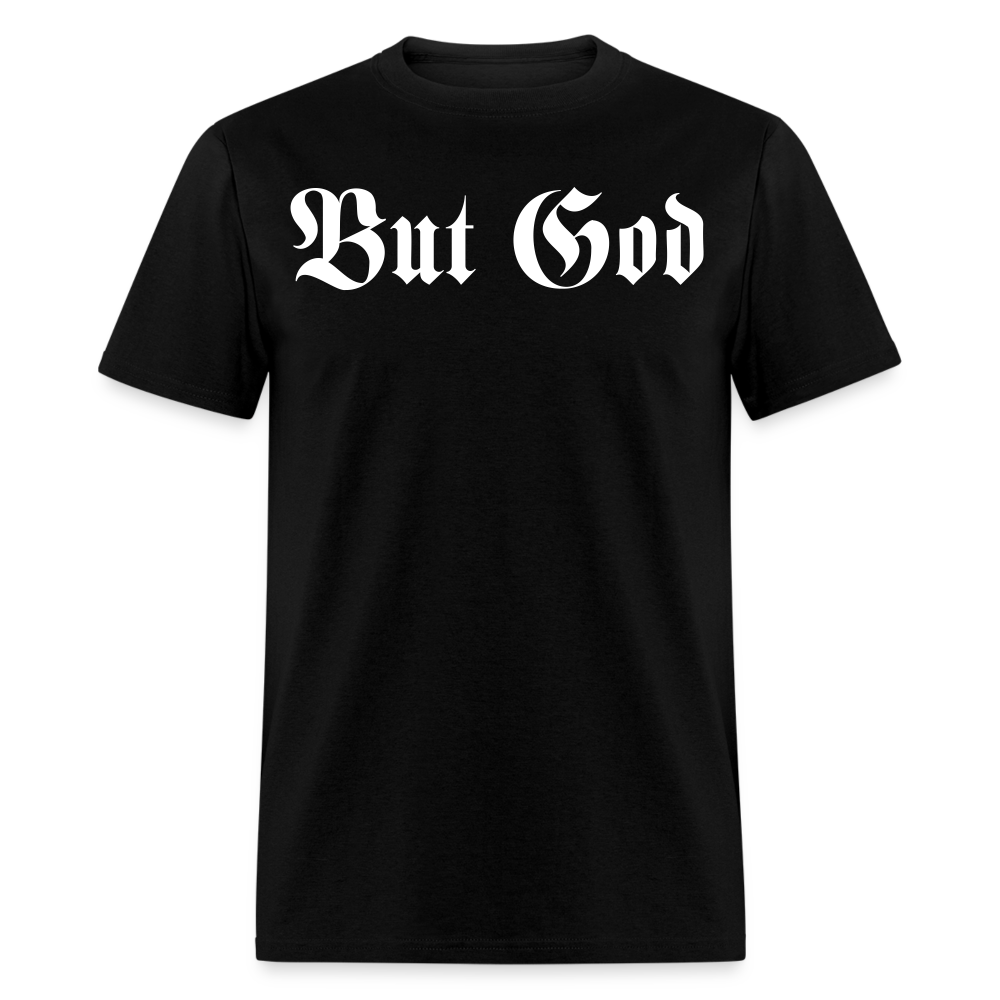 BUT GOD | Adult Tshirt - black