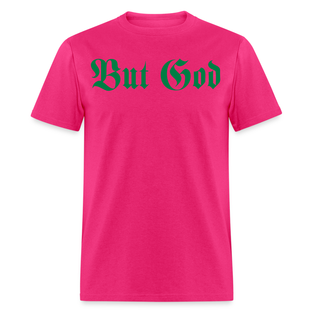 BUT GOD |  AKA - Adult Tshirt - fuchsia