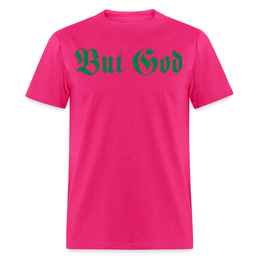 BUT GOD |  AKA - Adult Tshirt - fuchsia