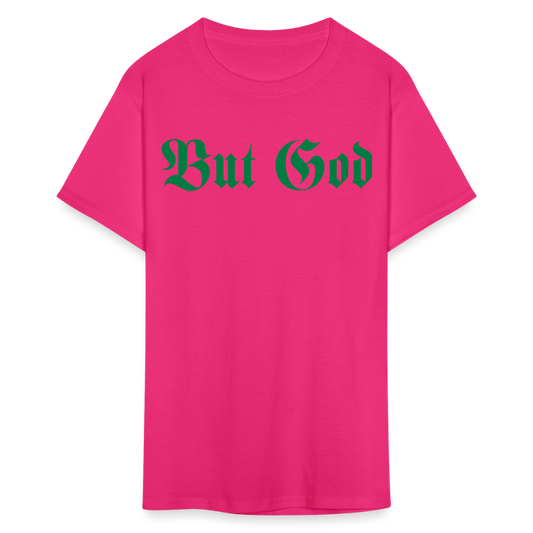 BUT GOD |  AKA - Adult Tshirt - fuchsia