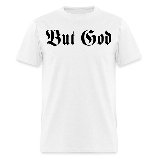 BUT GOD | Adult T-shirt - white
