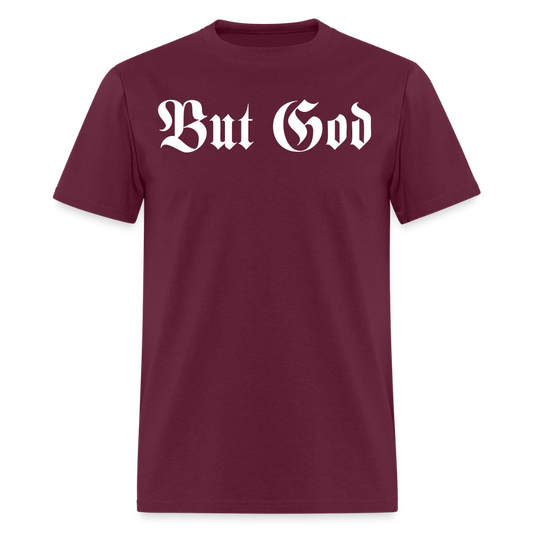 BUT GOD  - TAB EDITION | Adult Tshirt 2 - burgundy